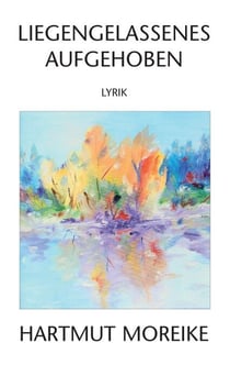 Liegengelassenes aufgehoben - Lyrik