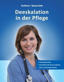 Deeskalation in der Pflege - Gewaltprävention - Deeskalierende Kommunikation - SaFE- und Schutztechniken