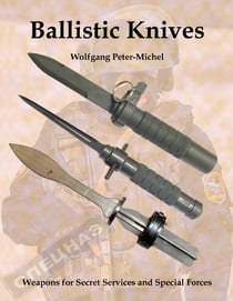 Ballistic Knives - Weapons for Secret Services and Special Forces