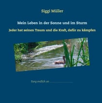 Mein Leben in der Sonne und im Sturm - Jeder hat seinen Traum und die Kraft, dafür zu kämpfen