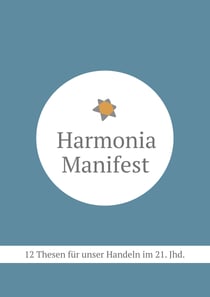 Harmonia Manifest - 12 Thesen für unser Handeln im 21. Jahrhundert