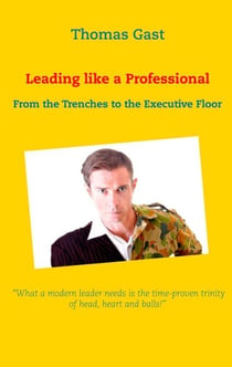 Leading like a Professional - From the Trenches to the Executive Floor