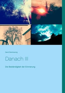 Danach III - Die Beständigkeit der Erinnerung