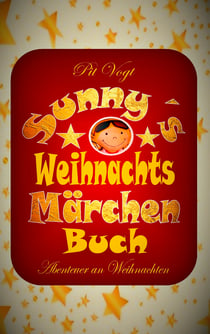 Sunny´s Weihnachts-Märchen-Buch - Abenteuer an Weihnachten