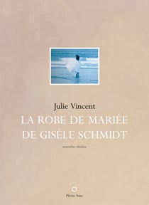 La Robe de mariée de Gisèle Schmidt