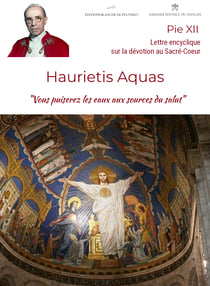 Haurietis Aquas - Lettre encyclique sur la dévotion au Sacré-Cœur