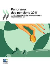 Panorama des pensions 2011 - Les systèmes de retraites dans les pays de l'OCDE et du G20