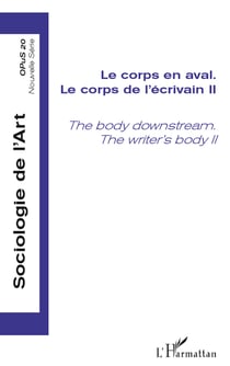 Le corps en aval - Le corps de l'écrivain II - The body downstream. The writer's body II