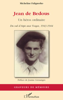 Jean de Bedous - Un héros ordinaire - Du val d'Aspe aux Vosges, 1943-1944