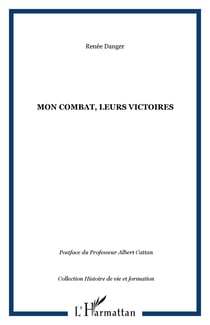 Mon combat, leurs victoires