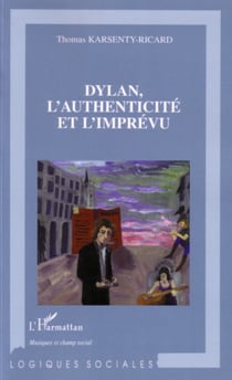 Dylan, l'authenticité et l'imprévu