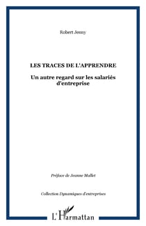 Les traces de l'apprendre - Un autre regard sur les salariés d'entreprise