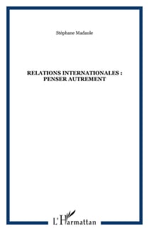 Relations internationales : penser autrement