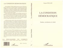 La Condition Démocratique - Justice, exclusion et vérité