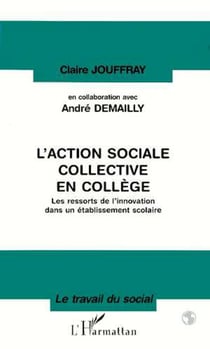 L'action sociale collective en collège - Les ressorts de l'innovation dans un établissement scolaire