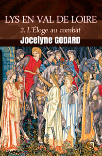 L'éloge au combat - Lys en Val de Loire Tome 2