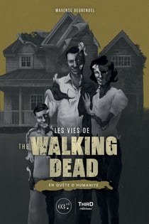 Les vies de The Walking Dead - En quête d'humanité
