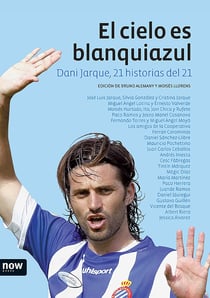 El cielo es blanquiazul - 21 historias del 21