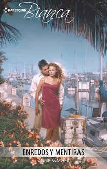 Enredos y mentiras - El mejor regalo para San Valentín, una novela de Harlequin