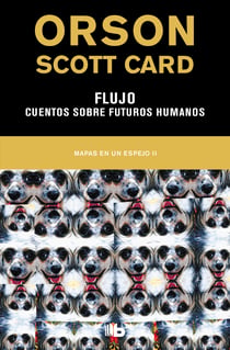 Flujo | Cuentos sobre futuros humanos (Mapas en un espejo 2) - MAPAS EN UN ESPEJO. VOLUMEN II