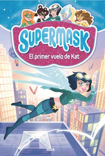 Supermask 1 - El primer vuelo de Kat