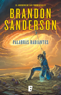 Palabras radiantes (El Archivo de las Tormentas 2) - Saga la guerra de las tormentas II (El archivo de las Tormentas)