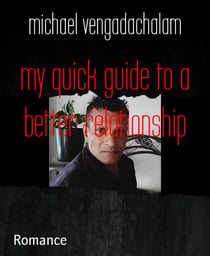 my quick guide to a better relationship