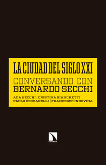 La ciudad del siglo XXI - Conversando con Bernardo Secchi