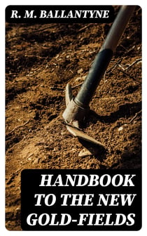 Handbook to the new Gold-fields