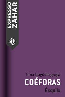Coéforas - Uma tragédia grega