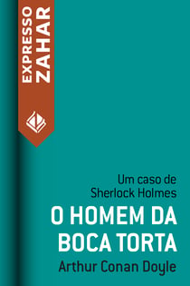 O homem da boca torta - Um caso de Sherlock Holmes