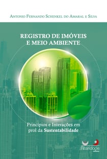 REGISTRO DE IMÓVEIS E MEIO AMBIENTE - princípios e interações em prol da sustentabilidade
