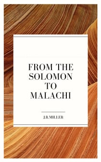 From Solomon to Malachi