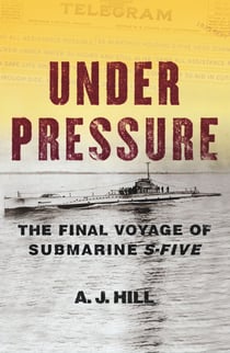 Under Pressure - The Final Voyage of Submarine S-Five
