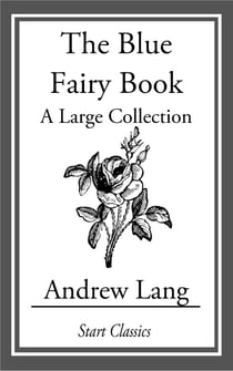 The Blue Fairy Book - A Large Collection