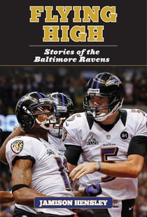 Flying High - Stories of the Baltimore Ravens