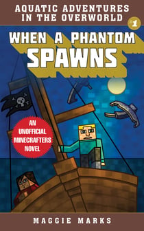When a Phantom Spawns - An Unofficial Minecrafters Novel