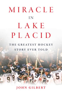 Miracle in Lake Placid - The Greatest Hockey Story Ever Told