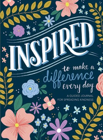 Inspired...to Make a Difference Every Day - A Guided Journal for Spreading Kindness