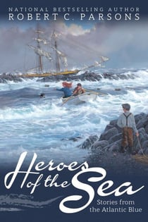 Heroes of the Sea - Stories from the Atlantic Blue