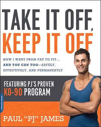 Take It Off, Keep It Off - How I Went from Fat to Fit . . . and You Can Too -- Safely, Effectively, and Permanently