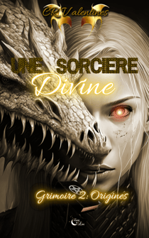 Une sorcière divine - Grimoire 2: Les origines