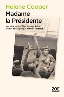 Madame la Présidente - Une biographie d'Ellen Johnson Sirleaf