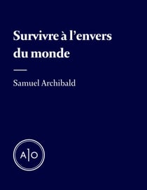 Survivre à l’envers du monde