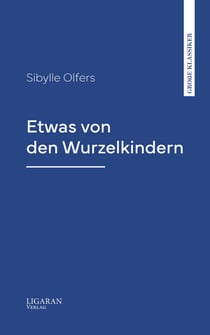 Etwas von den Wurzelkindern