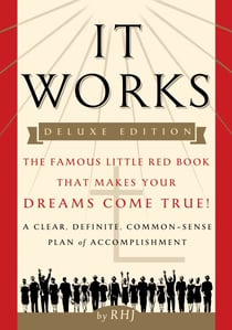 It Works DELUXE EDITION - The Famous Little Red Book That Makes Your Dreams Come True!