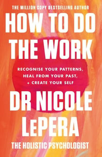 How To Do The Work - the million-copy global bestseller
