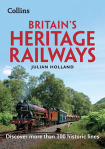 Britain’s Heritage Railways - Discover more than 100 historic lines