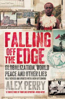 Falling Off the Edge - Globalization, World Peace and Other Lies