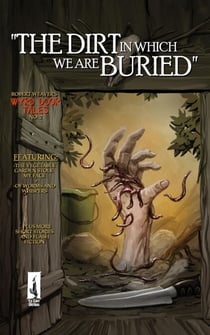 The Dirt in Which We Are Buried - Wyrd Door Tales, #2